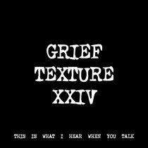 GRIEF TEXTURE XXIV [TF00445] [FREE] cover art