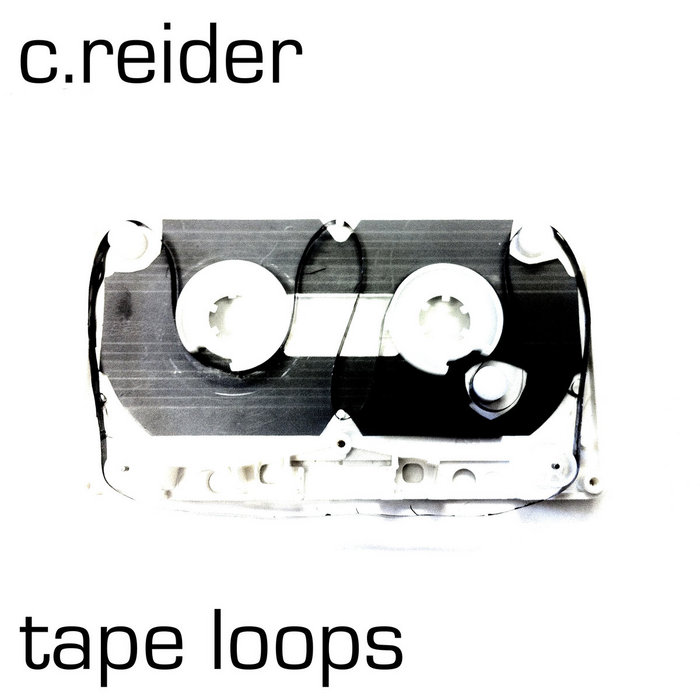 Tape Loops, by C. Reider