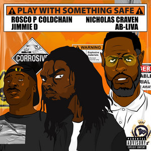 Play With Something Safe (Feat. Jimmie D & Ab Liva)Rosco P Coldchain & Nicholas Craven cover