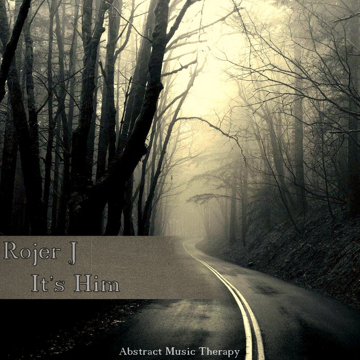 It's Him | Rojer J