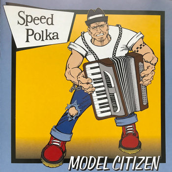 Speed Polka
Model Citizen