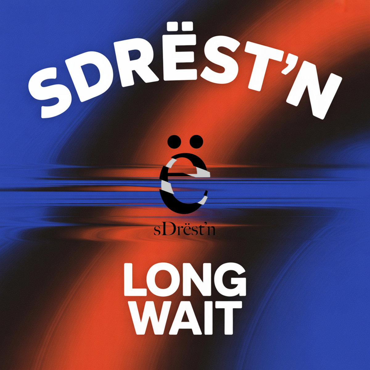 Long Waiti Long Wait | sDrëst'n