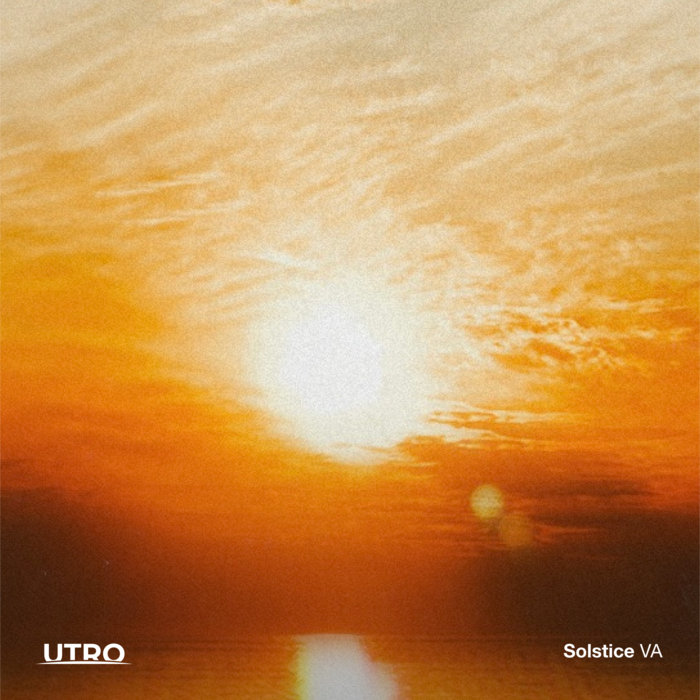 VA - Utro: Solstice [UTR023] | Various Artists | Utro Records