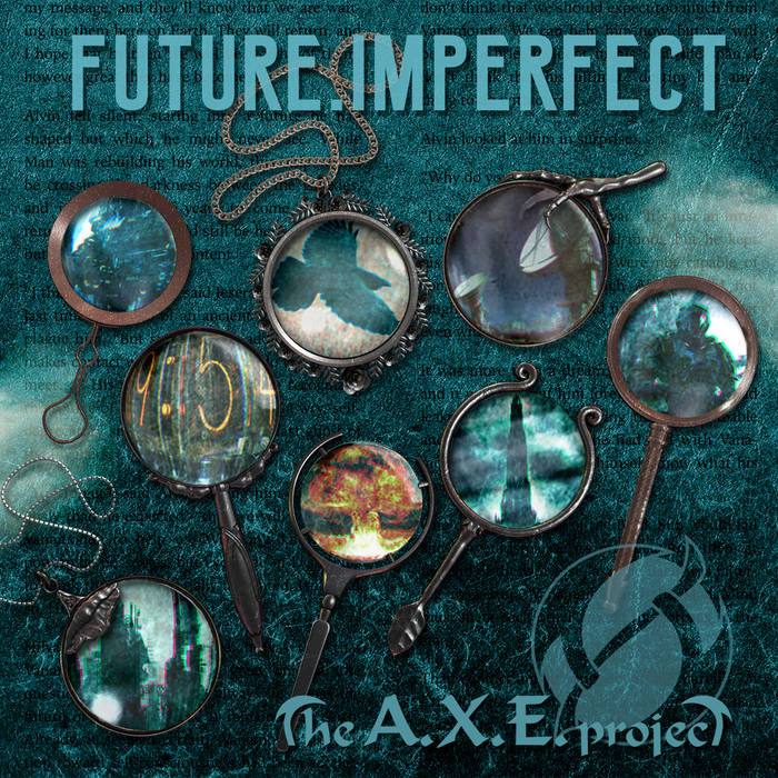 Future.Imperfect | The A.X.E. Project