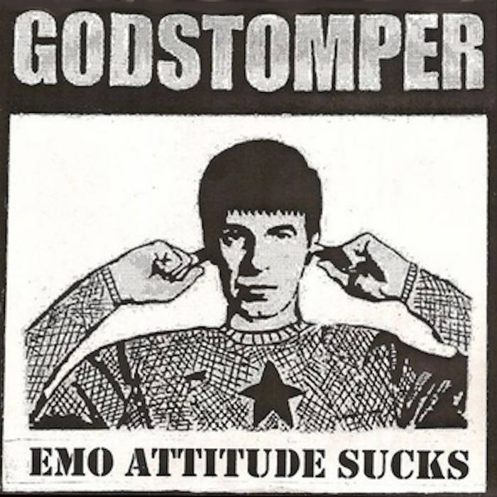 EMO ATTITUDE SUCKS EP.-1999 | GODSTOMPER