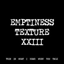 EMPTINESS TEXTURE XXIII [TF00784] cover art