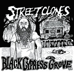 Street Clones — Black Cypress Grove b/w Still Alive