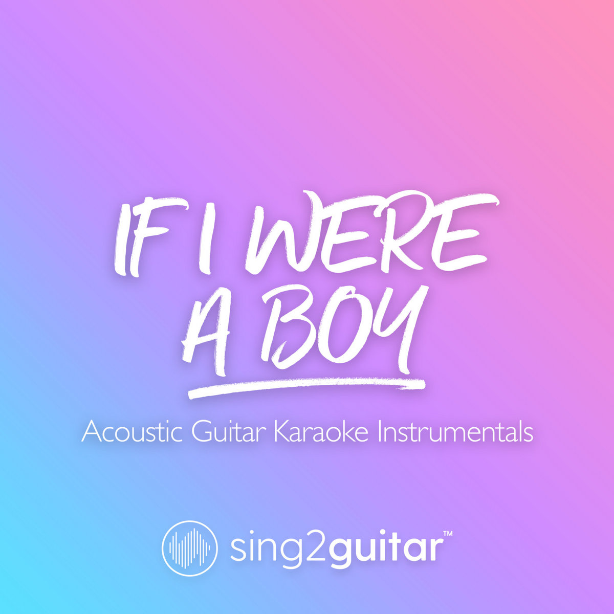 If I Were a Boy (Acoustic Guitar Karaoke Instrumentals) Sing2Guitar