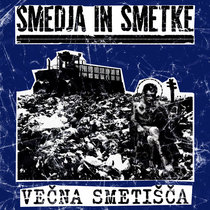 Smedja in Smetke - Večna Smetišča