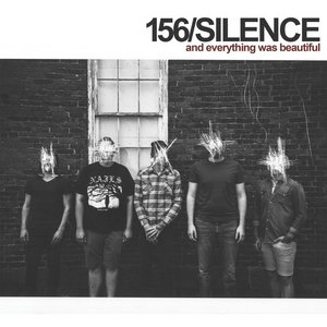 156/Silence — And Everything Was Beautiful
