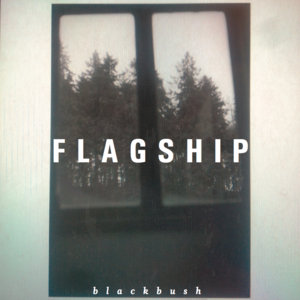 Flagship — blackbush EP