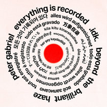 Everything Is Recorded & Peter Gabriel & IDK — Beyond The Brilliant Haze