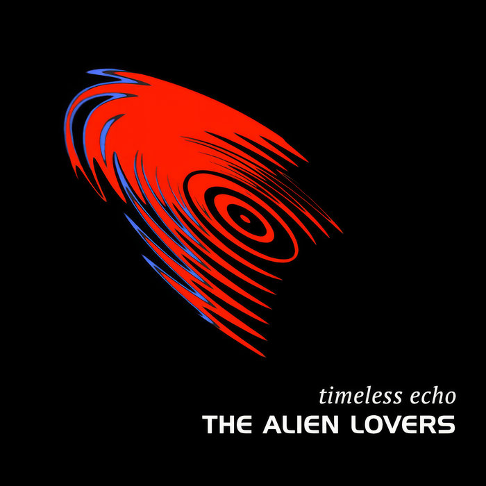 Timeless Echo | The Alien Lovers