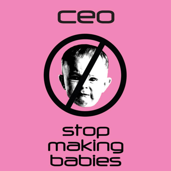 Stop Making Babies CEO