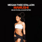Megan Thee Stallion - Mamushi - Selecta Killa Acap Intro