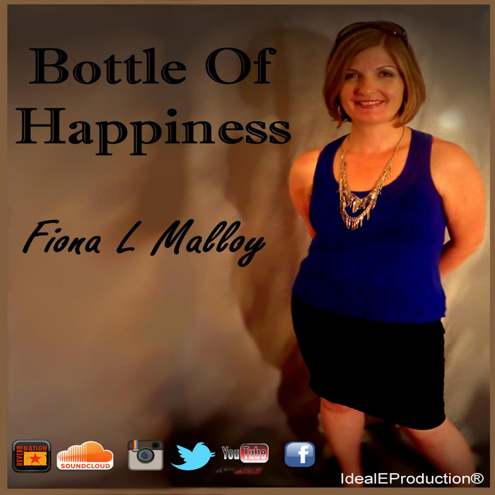 Bottle Of Happiness Fiona L Malloy