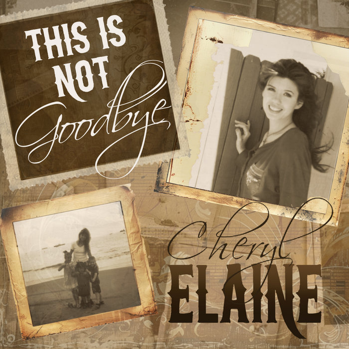 This is Not Goodbye Cheryl Elaine