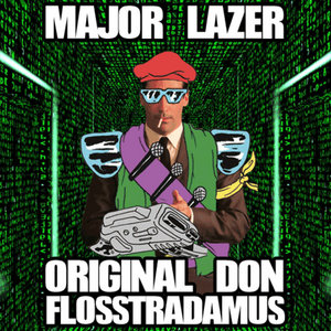 Original Don (FLOSSTRADAMUS REMIX)Major Lazer cover