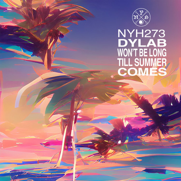 NYH273 DyLAB - Won't Be Long Till Summer Comes, by New York Haunted