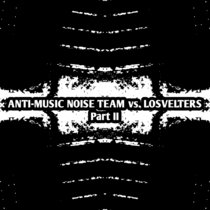 Anti-Music Noise Team vs. Los Velters [Part II] cover art