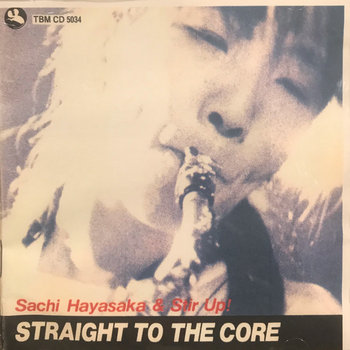Straight To The Core | Sachi Hayasaka & Stir Up! | Sachi Hayasaka