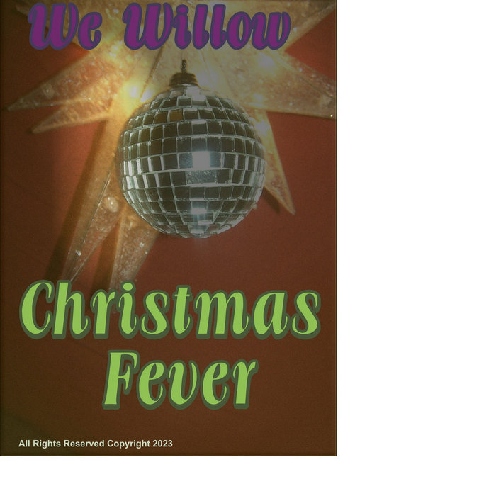 Christmas Fever We Willow