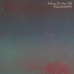Psalmships — Alone On the Hill