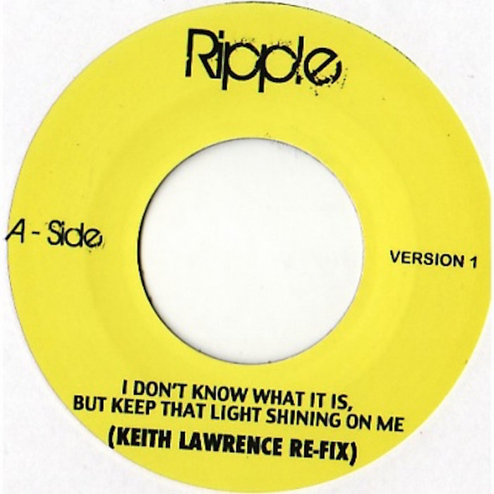 I Don T Know What It Is But Keep That Light Shining On Me Keith Lawrence Refix Keith Lawrence