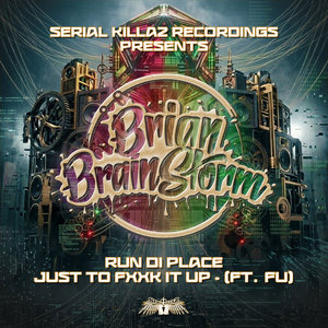 Run Di Place / Just To FXXK It UpBrian Brainstorm cover