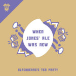 Blackbeard's Tea Party - When Jones' Ale Was New (single)