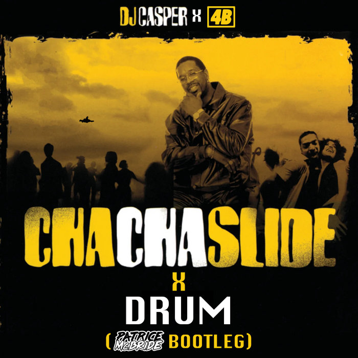 Cha Cha Slide x Drum (Patrice McBride Bootleg) (Clean) Patrice McBride