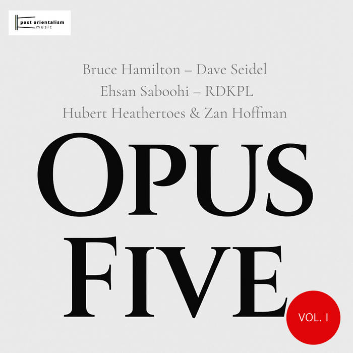 Opus Five Vol. I | Various Artists | Post Orientalism Music