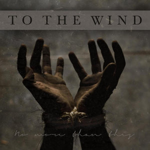 To the Wind — "NO MORE THAN THIS" EP (2012)
