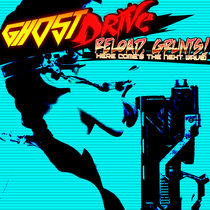 GhostDrive — YEARII: reload, Grunts!! here comes the the next wave