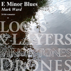 Mark Ward — E Minor Blues (24 bit alternative version)