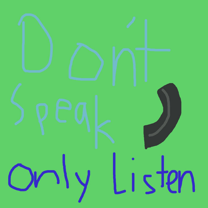 Don’t speak Listen. nanoSOUNDS Don't Speak Only Listen | Chimera Mix and Patorikku