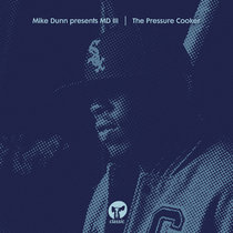 Mike Dunn, MD III — The Pressure Cooker