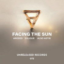 Arodes, Solique, ALSO ASTIR — Facing The Sun