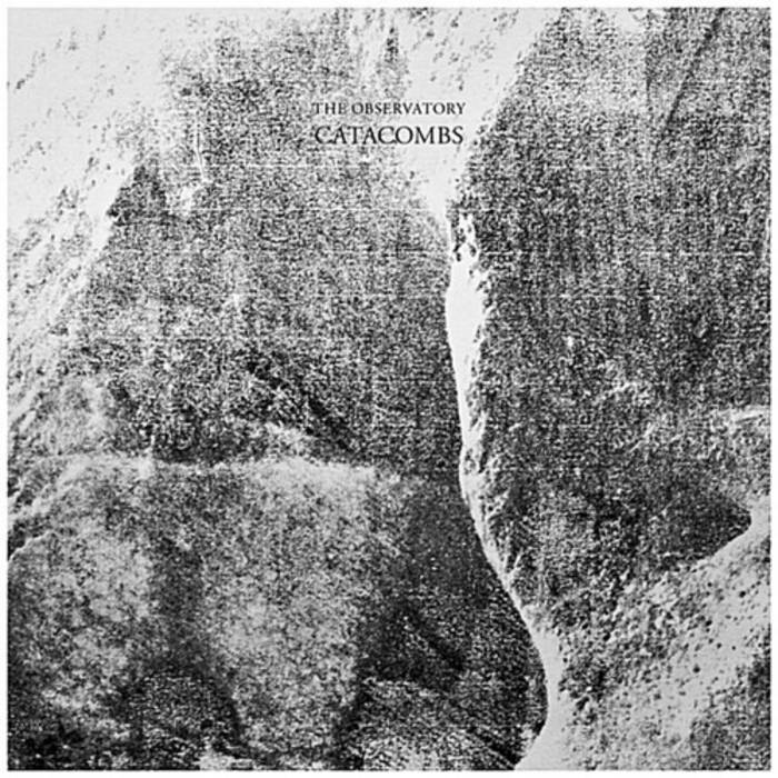 CATACOMBS | The Observatory
