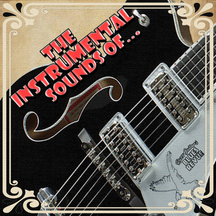 The Instrumental Sounds Ruzz Guitar's Blues Revue