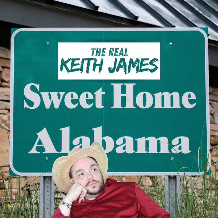 Sweet Home Alabama | The Real Keith James