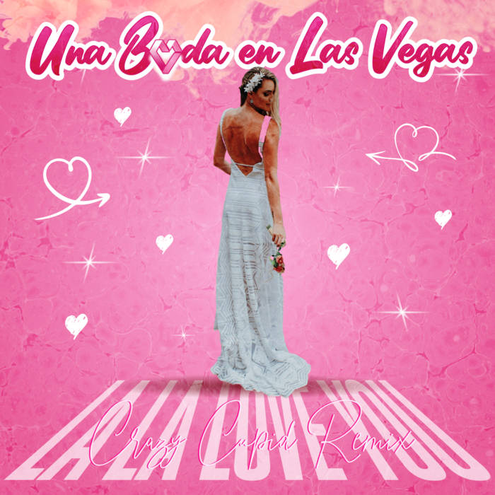 La La Love You - Una Boda en Las Vegas (Crazy Cupid Remix)