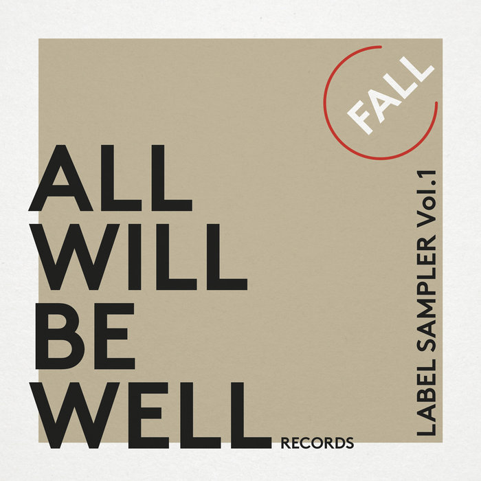 All Will Be Well Records Compilation No 1 Fall All Will Be Well all-will-be-well-records-compilation-no-1-fall-all-will-be-well