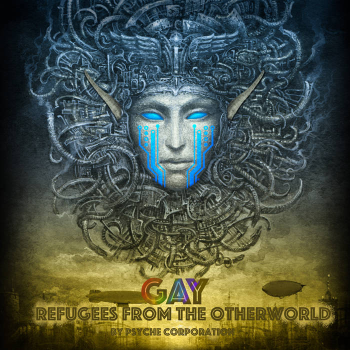 Gay Refugees from the Otherworld | Psyche Corporation