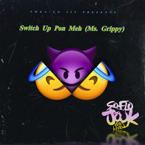 Switch Up Pon Meh (Ms. Grippy) cover art