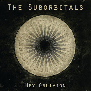 The Suborbitals — Hey Oblivion | The Suborbitals