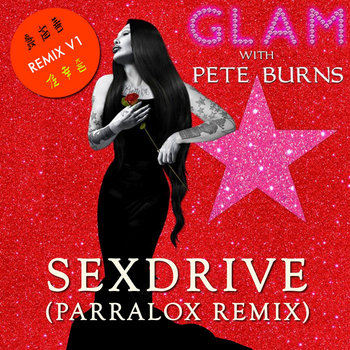 Glam With Pete Burns - Sexdrive (Parralox Remix V1)