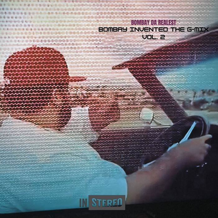 BOMBAY INVENTED THE G-MIX VOL. 2 | BOMBAY DA REALEST | NOWAAH THE