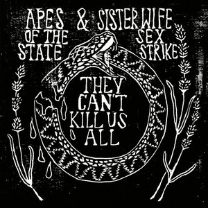 They Can't Kill Us AllApes of the State & Sister Wife Sex Strike cover