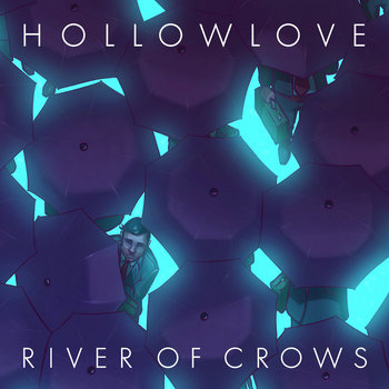 Hollowlove: River Of Crows (2019) - Bandcamp